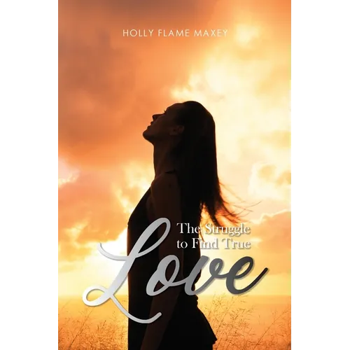 The Struggle to Find True Love - Paperback