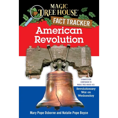American Revolution: A Nonfiction Companion to Magic Tree House #22: Revolutionary War on Wednesday - Paperback