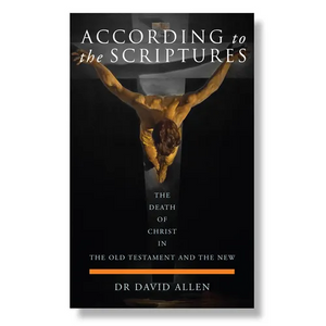 According to the Scriptures: The Death of Christ in the Old Testament and the New - Paperback