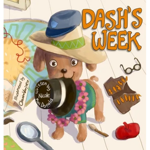 Dash's Week: A Dog's Tale About Kindness and Helping Others - Hardcover
