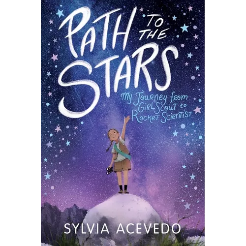Path to the Stars: My Journey from Girl Scout to Rocket Scientist - Paperback