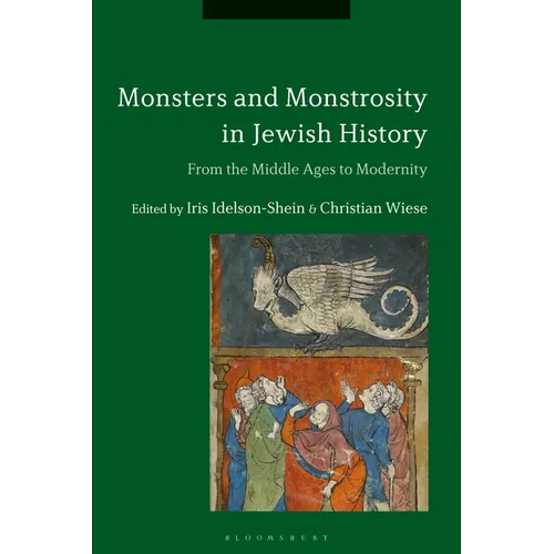 Monsters and Monstrosity in Jewish History: From the Middle Ages to Modernity - Paperback