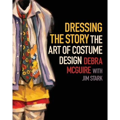 Dressing the Story: The Art of Costume Design - Paperback