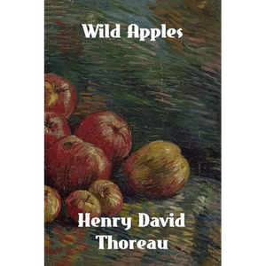 Wild Apples: The History of the Apple Tree - Paperback