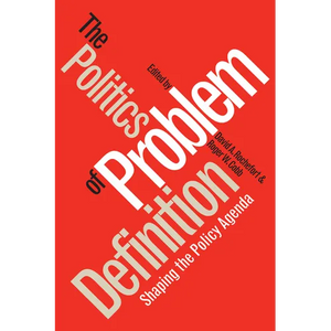 Politics of Problem Definition: Shaping the Policy Agenda - Paperback