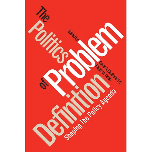 Politics of Problem Definition: Shaping the Policy Agenda - Paperback