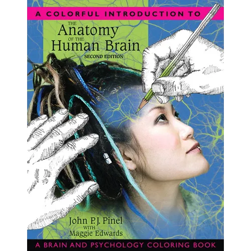 A Colorful Introduction to the Anatomy of the Human Brain: A Brain and Psychology Coloring Book - Paperback