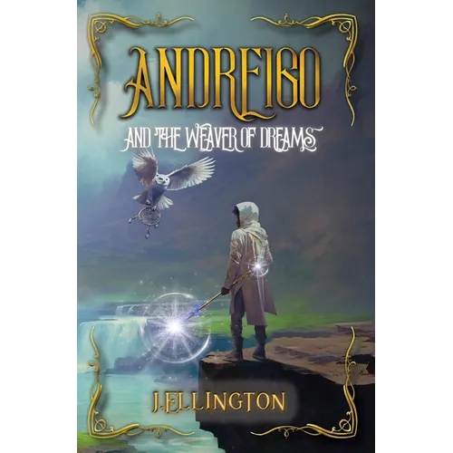 Andreigo and the Weaver of Dreams: Book 1