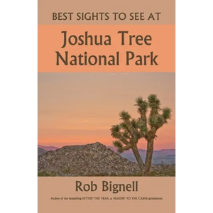 Best Sights to See at Joshua Tree National Park - Paperback