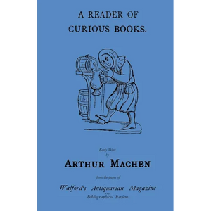 A Reader of Curious Books: Early Work from the Pages of Walford's Antiquarian Magazine - Paperback