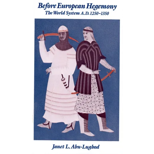 Before European Hegemony: The World System A.D. 1250-1350 - Paperback