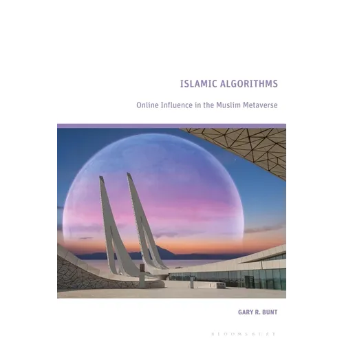 Islamic Algorithms: Online Influence in the Muslim Metaverse - Paperback