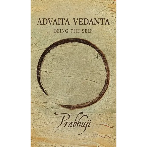 Advaita Vedanta: Being the Self - Hardcover