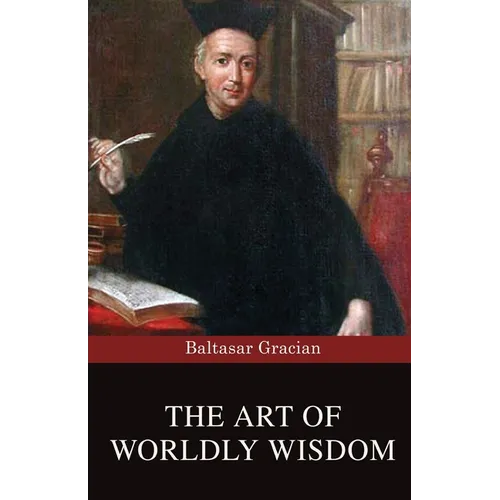 The Art of Worldly Wisdom - Paperback
