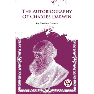 The Autobiography Of Charles Darwin - Paperback