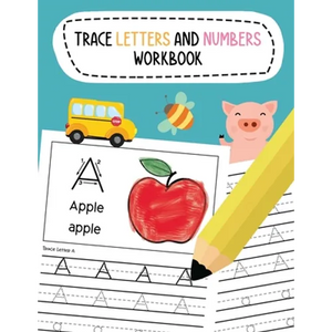 Trace Letters and Numbers Workbook: Learn To Write Alphabet A-Z (Uppercase and Lowercase) and Number 1-10 Writing Practice for Pre K, Kindergarten, an - Paperback