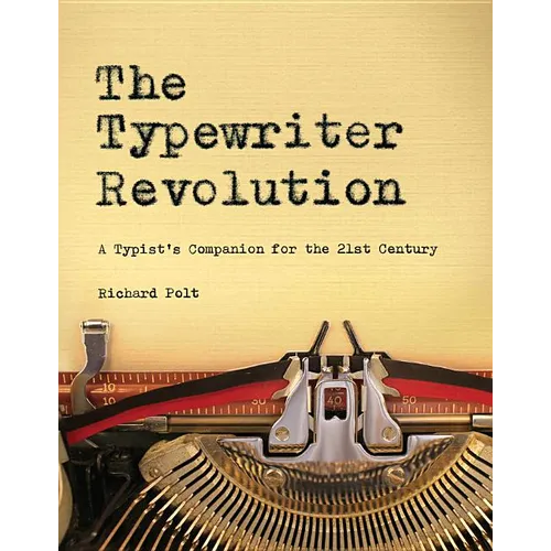 The Typewriter Revolution: A Typist's Companion for the 21st Century - Paperback