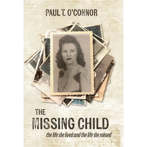 The Missing Child: The Life She Lived and a Life She Missed - Hardcover