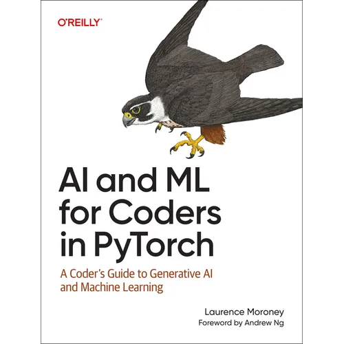 AI and ML for Coders in Pytorch: A Coder's Guide to Generative AI and Machine Learning - Paperback