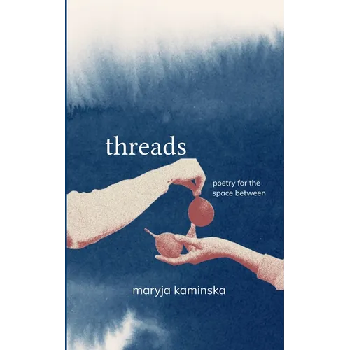 Threads Poetry for the Space Between - Paperback