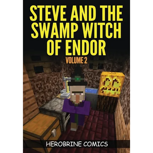 Steve And The Swamp Witch of Endor: The Ultimate Minecraft Comic Book Volume 2 - Paperback