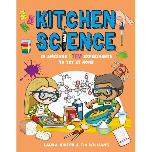 Kitchen Science: 30 Awesome Stem Experiments to Try at Home - Paperback