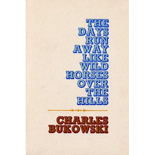 The Days Run Away Like Wild Horses - Paperback