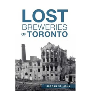 Lost Breweries of Toronto - Paperback