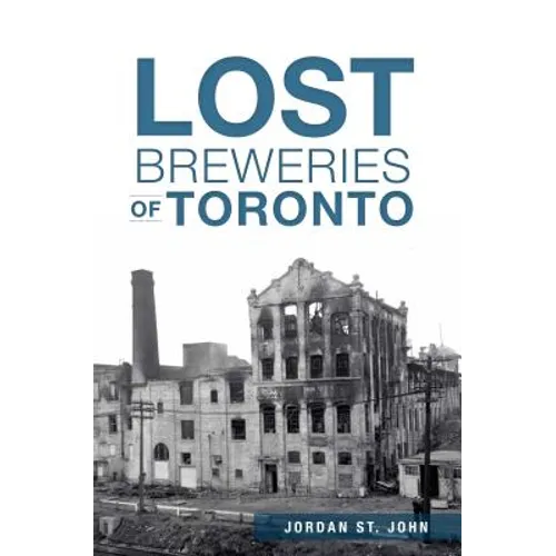 Lost Breweries of Toronto - Paperback