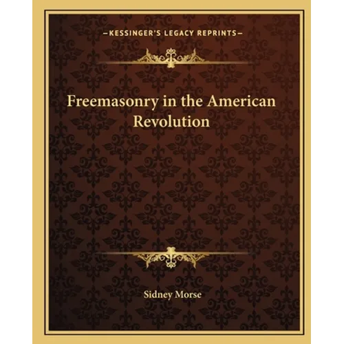 Freemasonry in the American Revolution - Paperback