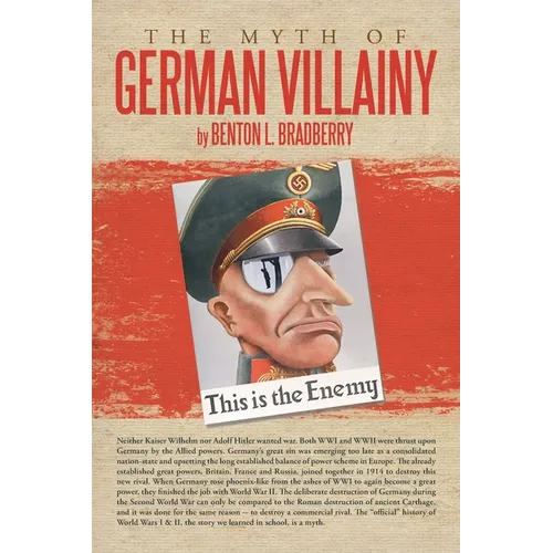 The Myth of German Villainy - Paperback