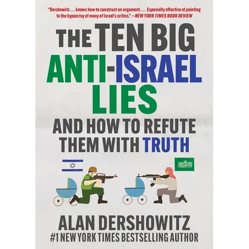 The Ten Big Anti-Israel Lies: And How to Refute Them with Truth - Paperback