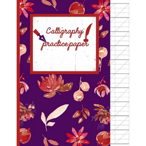 Calligraphy Practice paper: Floral red watercolor hand writing workbook for adults & kids 120 pages of practice sheets to write in (8.5x11 Inch). - Paperback
