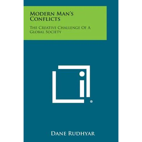 Modern Man's Conflicts: The Creative Challenge of a Global Society - Paperback