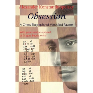 Obsession: A Chess Biography of Vsevolod Rauzer - Paperback