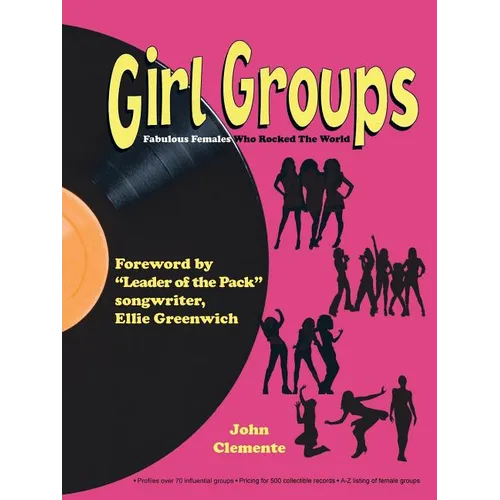 Girl Groups: Fabulous Females Who Rocked the World - Paperback