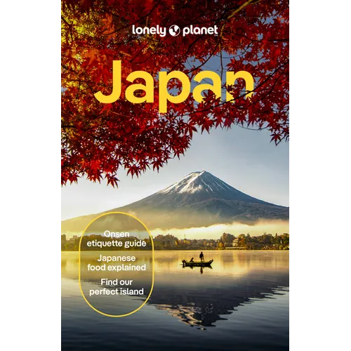 Lonely Planet Japan: Detailed Itineraries Travel Like a Local Insider Tips Covers Tokyo, MT Fuji & Around Tokyo, the Japan Alps, Kyoto, Okinawa and Mo - Paperback