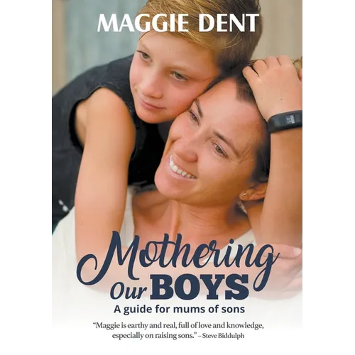 Mothering Our Boys: A guide for mums of sons - Paperback