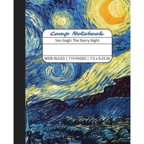Comp Notebook: Van Gogh The Starry Night Wide Ruled Composition Notebook Journal for Students, College, School, Office, Work - Paperback