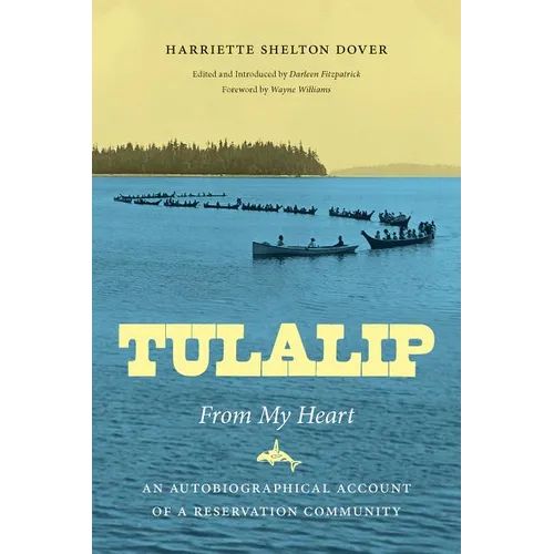 Tulalip, from My Heart: An Autobiographical Account of a Reservation Community - Paperback
