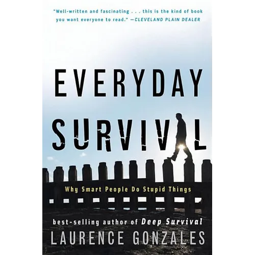 Everyday Survival: Why Smart People Do Stupid Things - Paperback