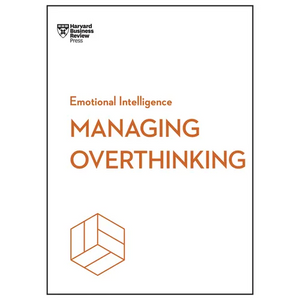 Managing Overthinking (HBR Emotional Intelligence Series) - Paperback