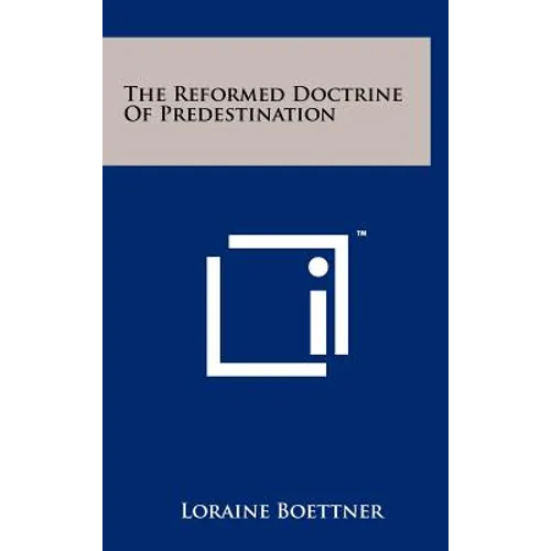 The Reformed Doctrine Of Predestination - Hardcover