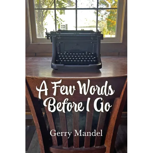 A Few Words Before I Go - Paperback