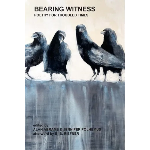 Bearing Witness: Poetry for Troubled Times - Paperback