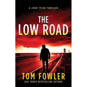 The Low Road: A John Tyler Thriller - Paperback