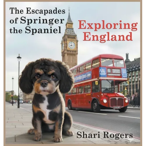 The Escapades of Springer the Spaniel Exploring England - Hardcover
