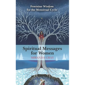 Spiritual Messages for Women: Feminine wisdom for the menstrual cycle - Paperback