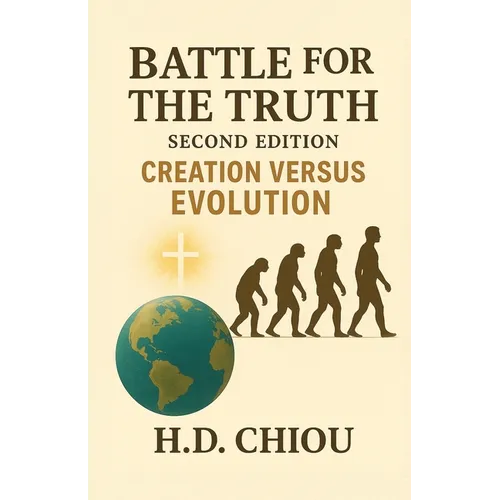 Battle for the Truth: Second Edition Creation Versus Evolution - Paperback