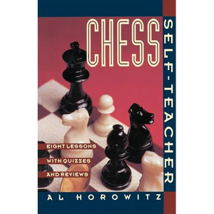 Chess Self-Teacher: Eight Lessons with Quizzes and Reviews - Paperback